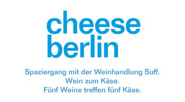 Cheese Berlin Spaziergang mit der Weinhandlung Suff